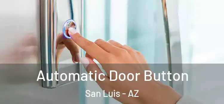  Automatic Door Button San Luis - AZ