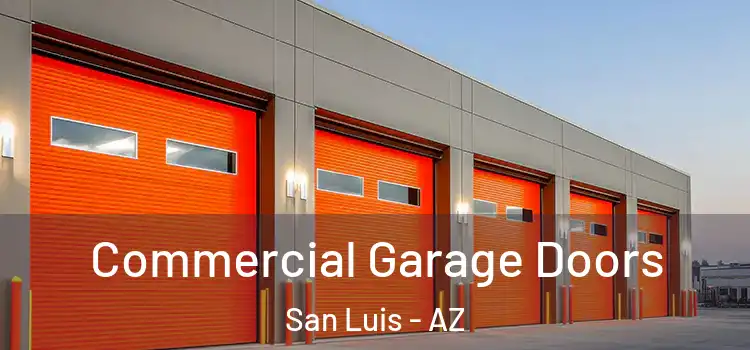  Commercial Garage Doors San Luis - AZ