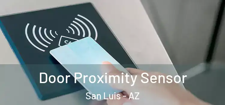  Door Proximity Sensor San Luis - AZ