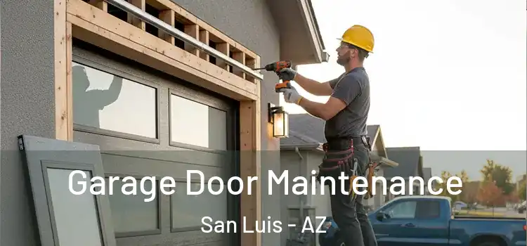  Garage Door Maintenance San Luis - AZ