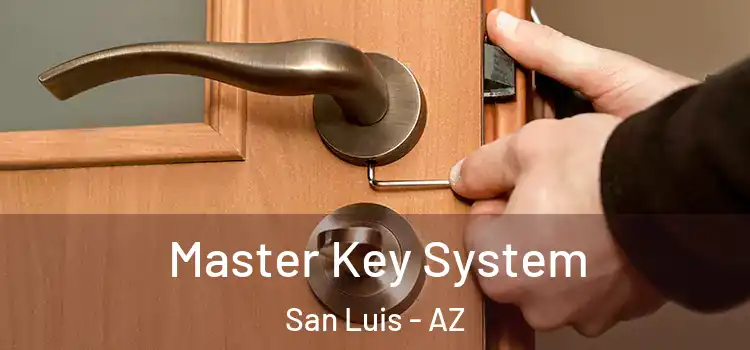  Master Key System San Luis - AZ