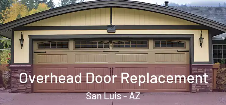  Overhead Door Replacement San Luis - AZ