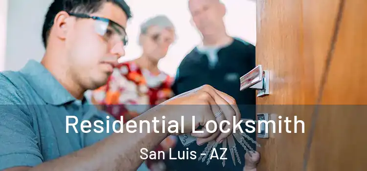  Residential Locksmith San Luis - AZ