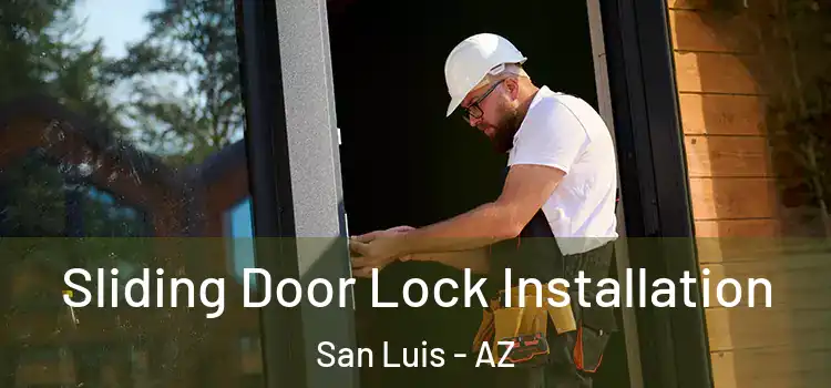  Sliding Door Lock Installation San Luis - AZ